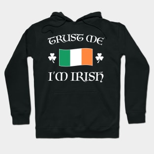 Ireland Trust Me Irish Shamrock Hoodie